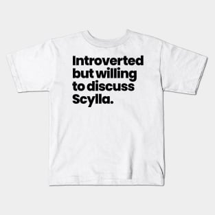 Introverted but willing to discuss Scylla - Motherland: Fort Salem - black font Kids T-Shirt